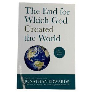 Jonathan Edwards Book The End For Which God Created The World English